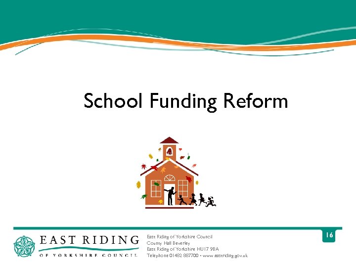 School Funding Reform East Riding of Yorkshire Council County Hall Beverley East Riding of