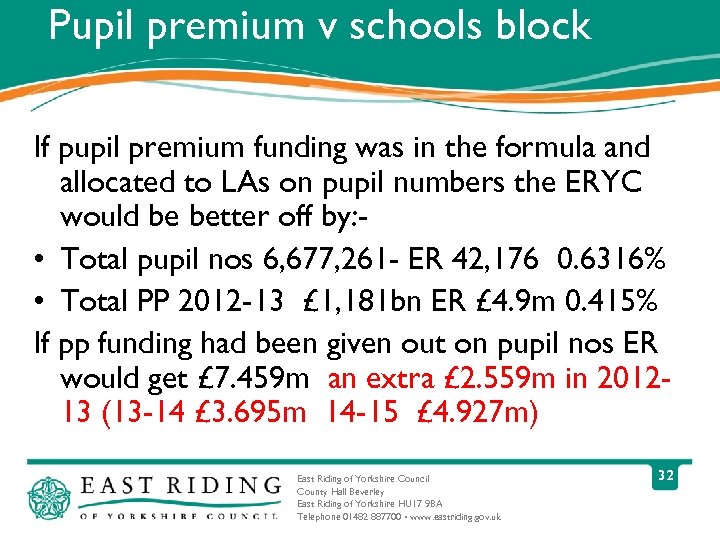 Pupil premium v schools block If pupil premium funding was in the formula and
