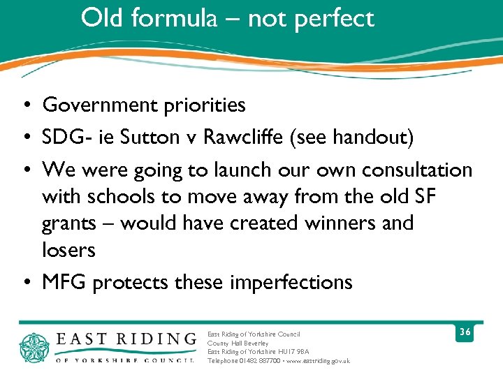 Old formula – not perfect • Government priorities • SDG- ie Sutton v Rawcliffe