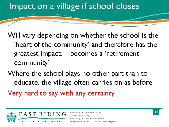 Impact on a village if school closes Will vary depending on whether the school