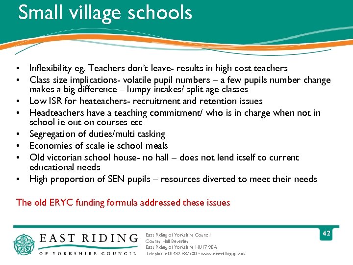 Small village schools • Inflexibility eg. Teachers don’t leave- results in high cost teachers