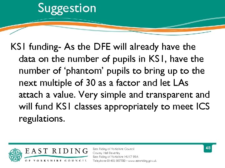Suggestion KS 1 funding- As the DFE will already have the data on the