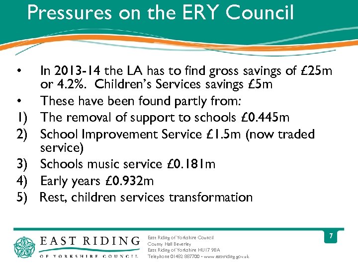 Pressures on the ERY Council • • 1) 2) 3) 4) 5) In 2013