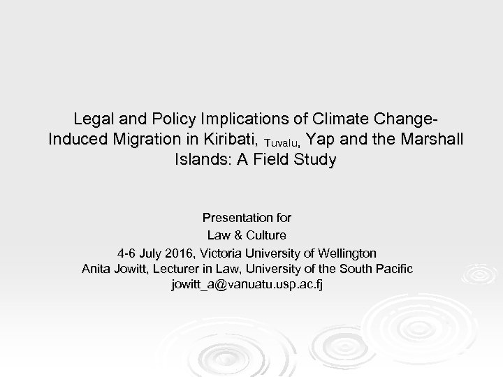 Legal and Policy Implications of Climate Change. Induced Migration in Kiribati, Tuvalu, Yap and