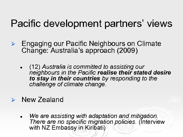 Pacific development partners’ views Ø Engaging our Pacific Neighbours on Climate Change: Australia’s approach
