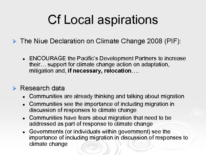Cf Local aspirations Ø The Niue Declaration on Climate Change 2008 (PIF): l Ø