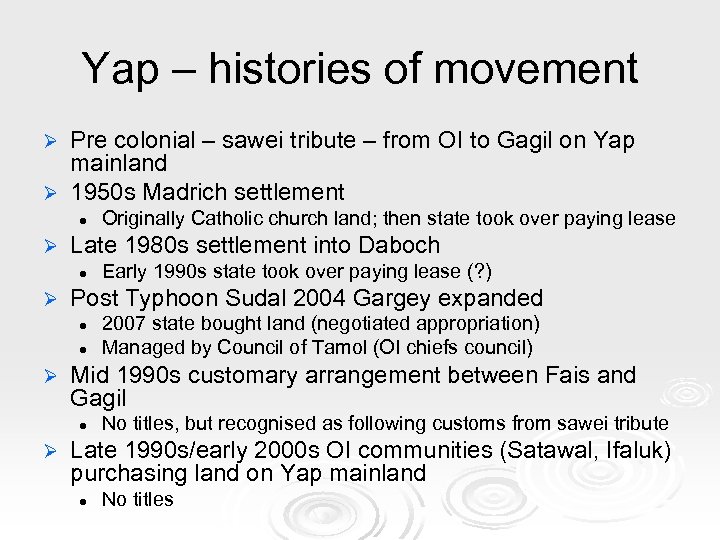 Yap – histories of movement Pre colonial – sawei tribute – from OI to