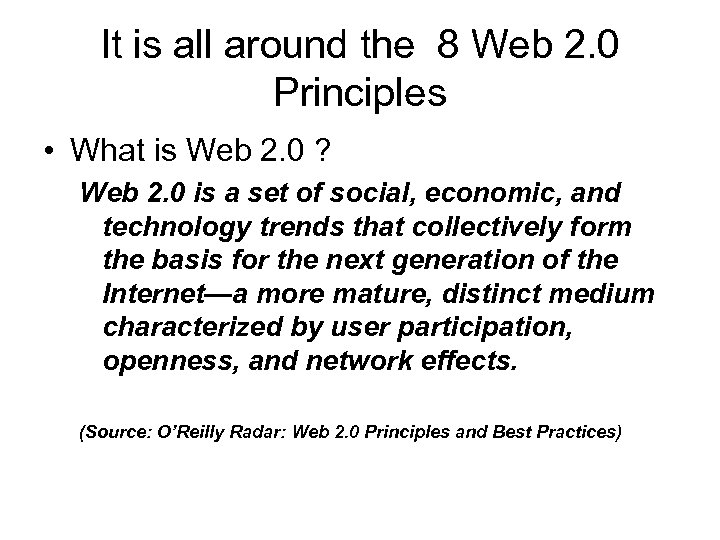 It is all around the 8 Web 2. 0 Principles • What is Web