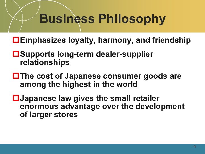 Business Philosophy p Emphasizes loyalty, harmony, and friendship p Supports long-term dealer-supplier relationships p