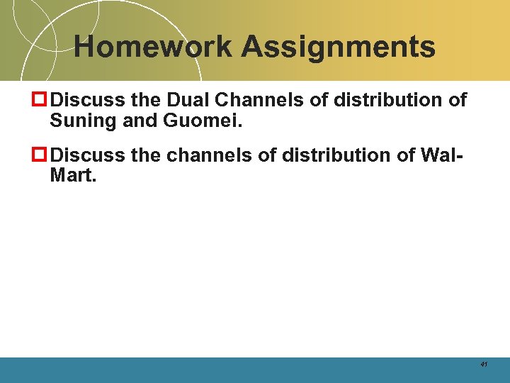 Homework Assignments p Discuss the Dual Channels of distribution of Suning and Guomei. p