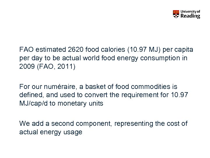 FAO estimated 2620 food calories (10. 97 MJ) per capita per day to be