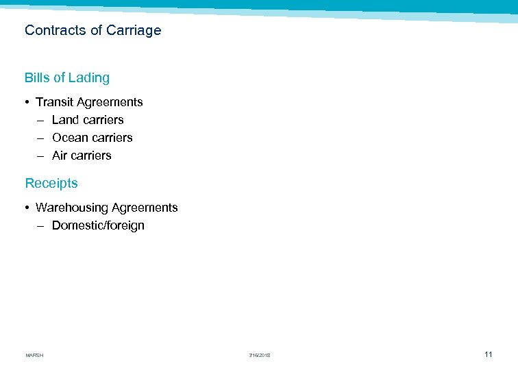 Contracts of Carriage Bills of Lading • Transit Agreements – Land carriers – Ocean