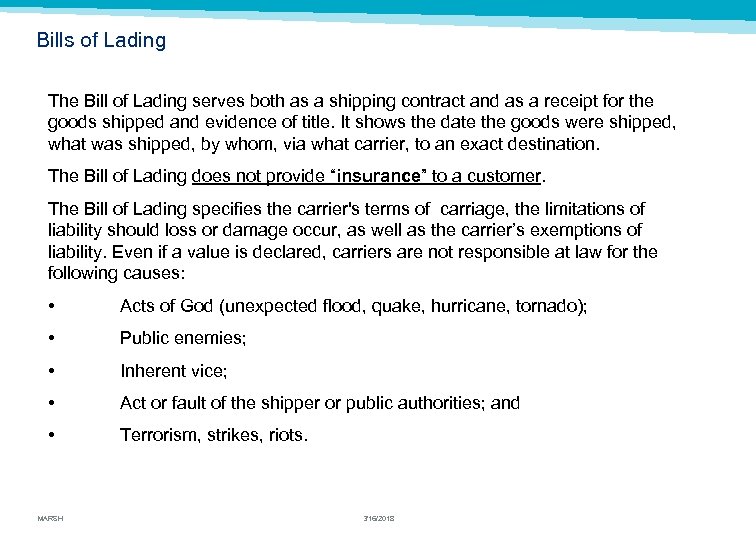 Bills of Lading The Bill of Lading serves both as a shipping contract and