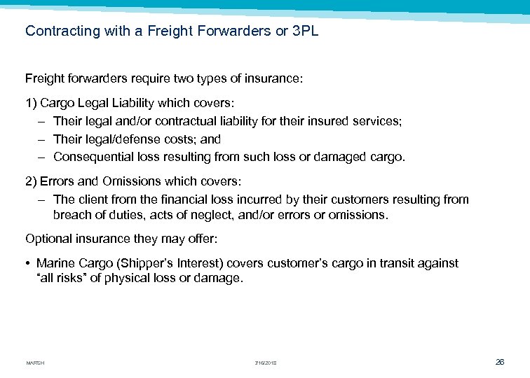 Contracting with a Freight Forwarders or 3 PL Freight forwarders require two types of