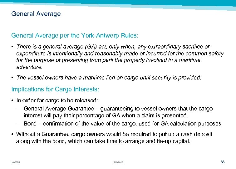 General Average per the York-Antwerp Rules: • There is a general average (GA) act,