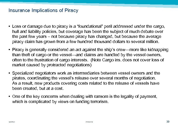 Insurance Implications of Piracy • Loss or damage due to piracy is a “foundational”