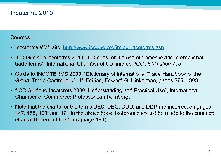 Incoterms 2010 Sources: • Incoterms Web site: http: //www. iccwbo. org/index_incoterms. asp • ICC