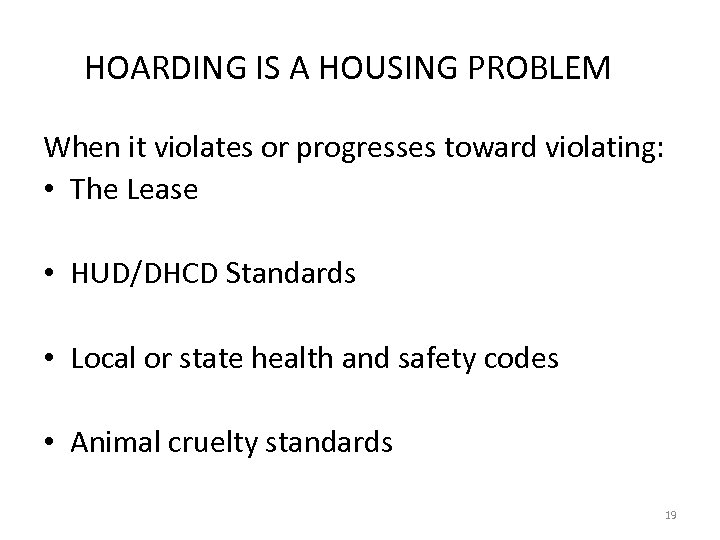 HOARDING IS A HOUSING PROBLEM When it violates or progresses toward violating: • The