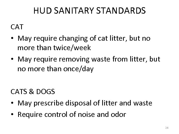 HUD SANITARY STANDARDS CAT • May require changing of cat litter, but no more