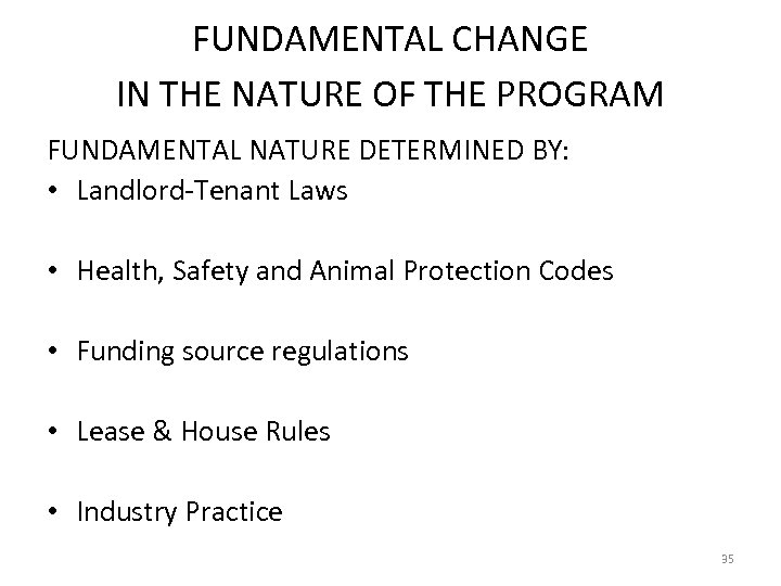 FUNDAMENTAL CHANGE IN THE NATURE OF THE PROGRAM FUNDAMENTAL NATURE DETERMINED BY: • Landlord-Tenant