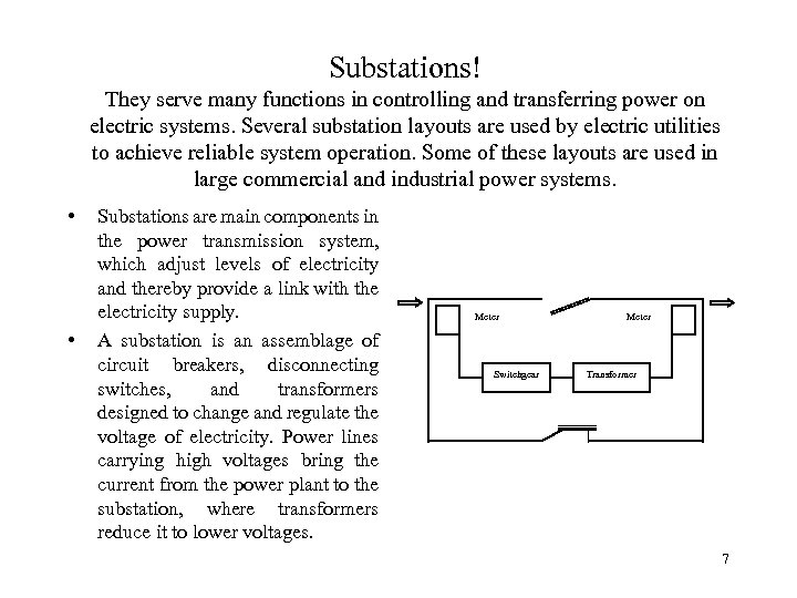 Substations! They serve many functions in controlling and transferring power on electric systems. Several