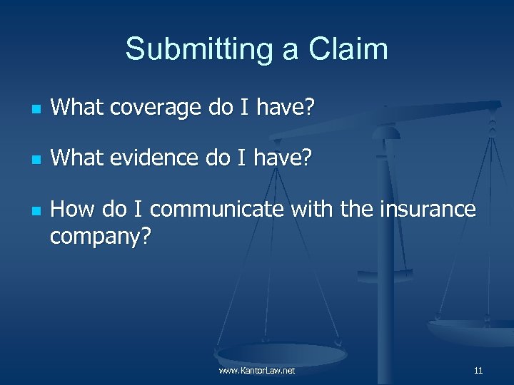 Submitting a Claim n What coverage do I have? n What evidence do I