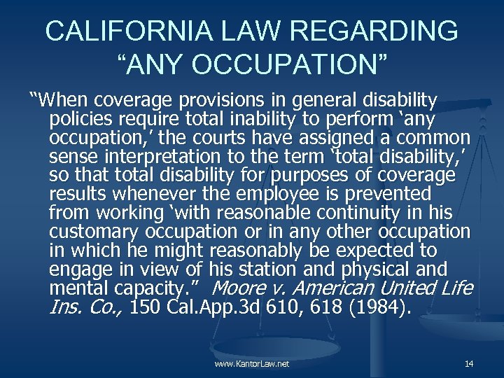 CALIFORNIA LAW REGARDING “ANY OCCUPATION” “When coverage provisions in general disability policies require total