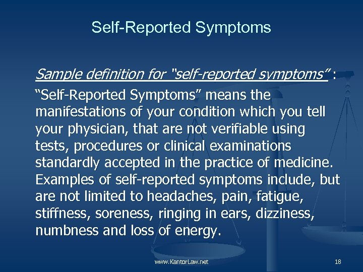 Self-Reported Symptoms Sample definition for “self-reported symptoms” : “Self-Reported Symptoms” means the manifestations of