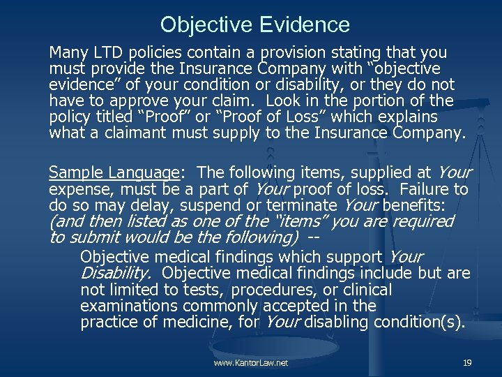 Objective Evidence Many LTD policies contain a provision stating that you must provide the