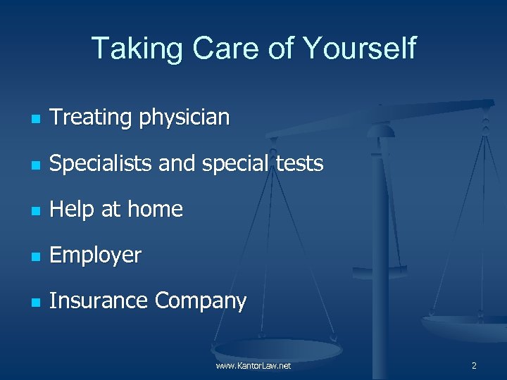 Taking Care of Yourself n Treating physician n Specialists and special tests n Help