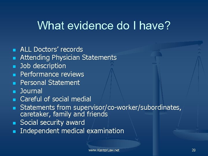 What evidence do I have? n n n n n ALL Doctors’ records Attending