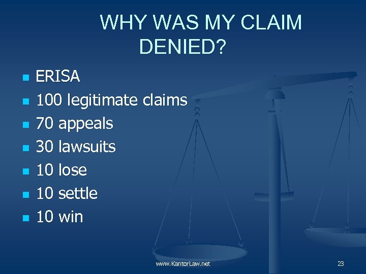 WHY WAS MY CLAIM DENIED? n n n n ERISA 100 legitimate claims 70