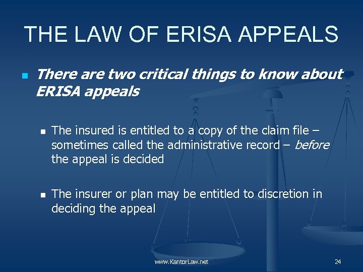 THE LAW OF ERISA APPEALS n There are two critical things to know about