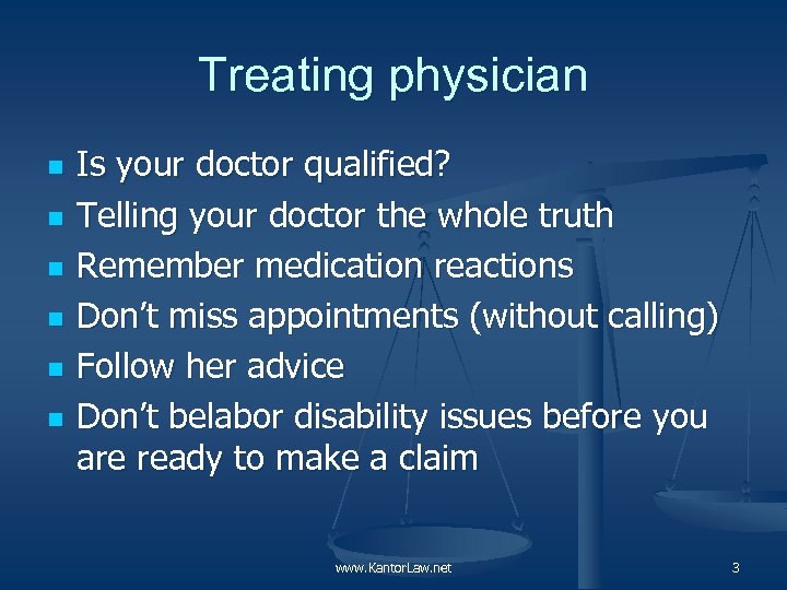 Treating physician n n n Is your doctor qualified? Telling your doctor the whole