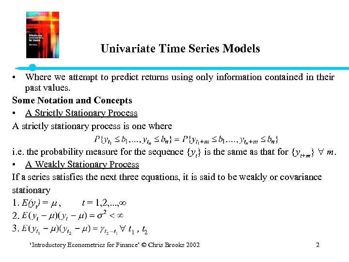 Univariate Time Series Models • Where we attempt to predict returns using only information