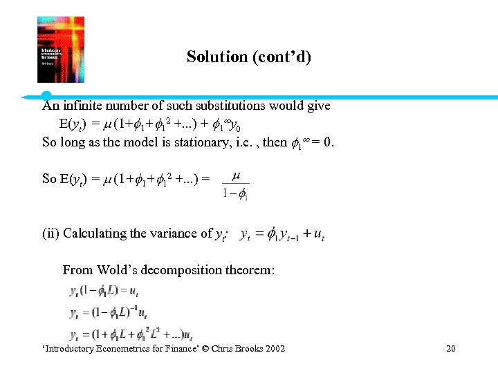 Solution (cont’d) An infinite number of such substitutions would give E(yt) = (1+ 1+