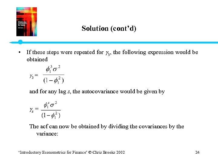 Solution (cont’d) • If these steps were repeated for 3, the following expression would