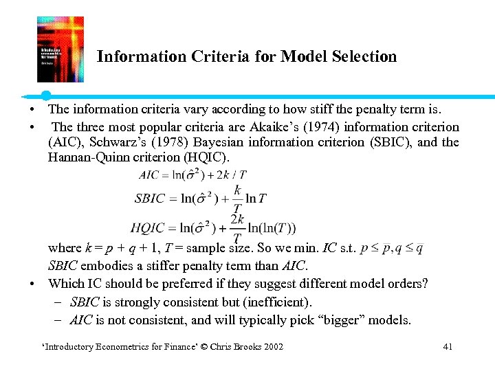 Information Criteria for Model Selection • The information criteria vary according to how stiff