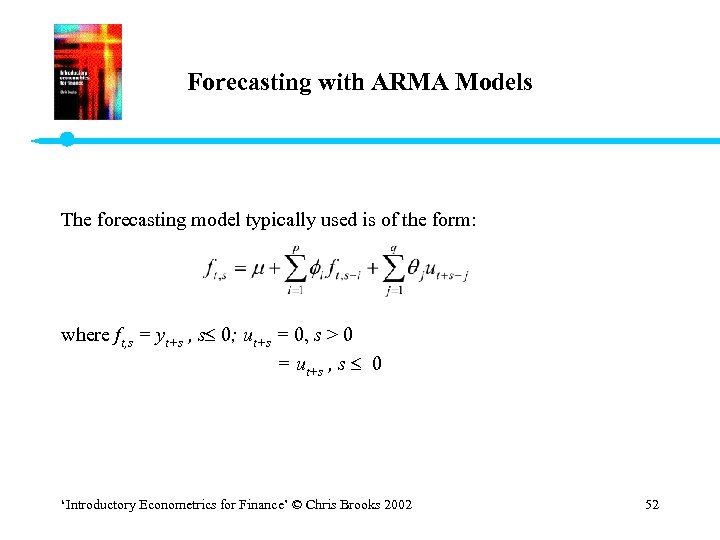 Forecasting with ARMA Models The forecasting model typically used is of the form: where