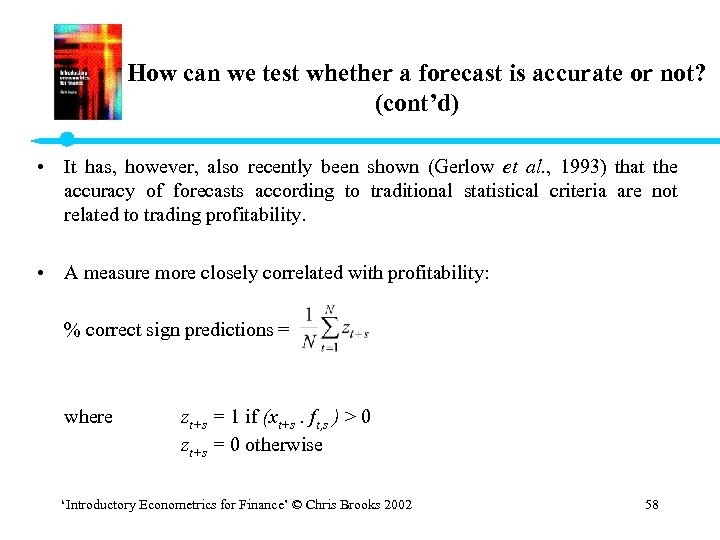 How can we test whether a forecast is accurate or not? (cont’d) • It