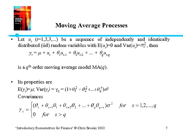 Moving Average Processes • Let ut (t=1, 2, 3, . . . ) be