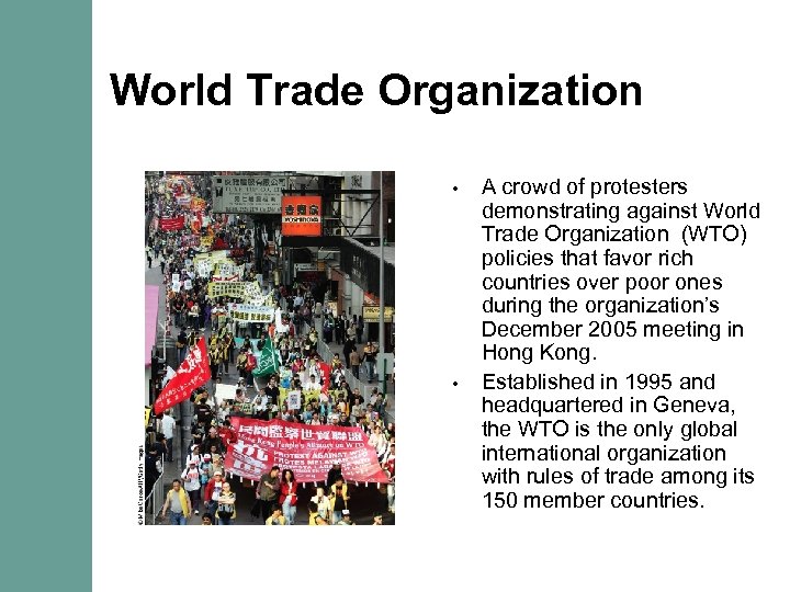 World Trade Organization • • A crowd of protesters demonstrating against World Trade Organization