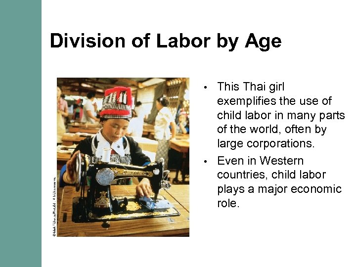 Division of Labor by Age This Thai girl exemplifies the use of child labor