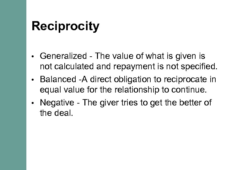 Reciprocity Generalized - The value of what is given is not calculated and repayment