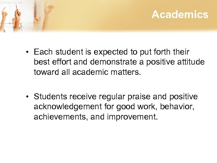 Academics • Each student is expected to put forth their best effort and demonstrate