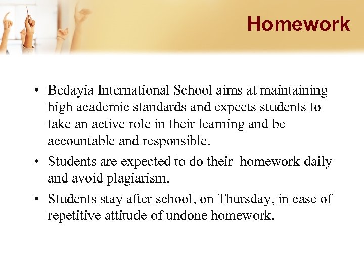 Homework • Bedayia International School aims at maintaining high academic standards and expects students