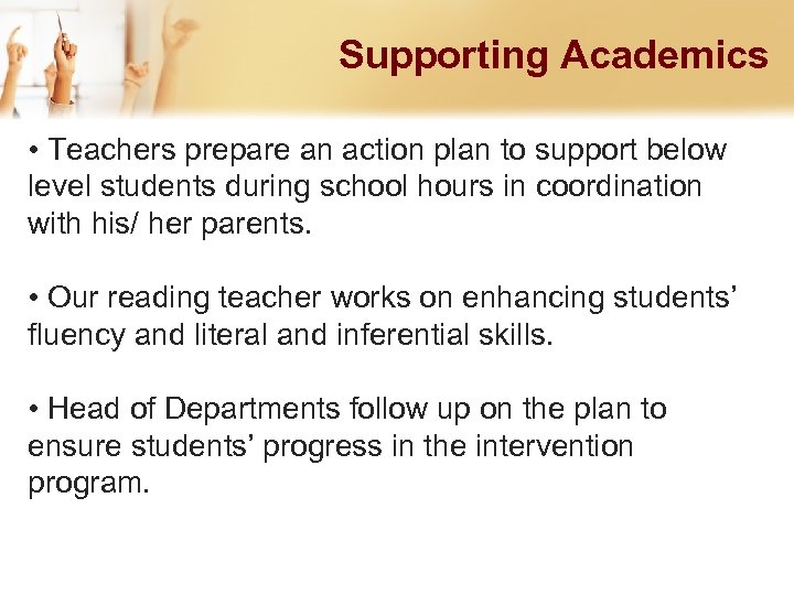 Supporting Academics • Teachers prepare an action plan to support below level students during