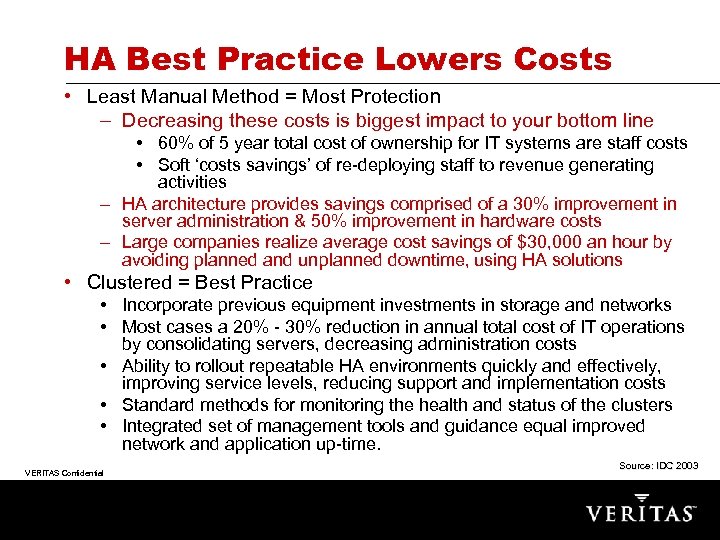 HA Best Practice Lowers Costs • Least Manual Method = Most Protection – Decreasing
