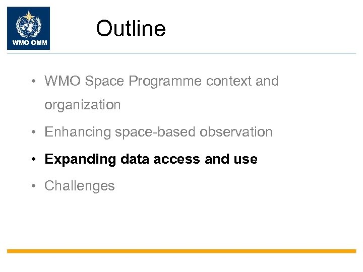 WMO OMM Outline • WMO Space Programme context and organization • Enhancing space-based observation