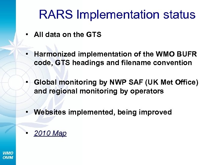 RARS Implementation status • All data on the GTS • Harmonized implementation of the